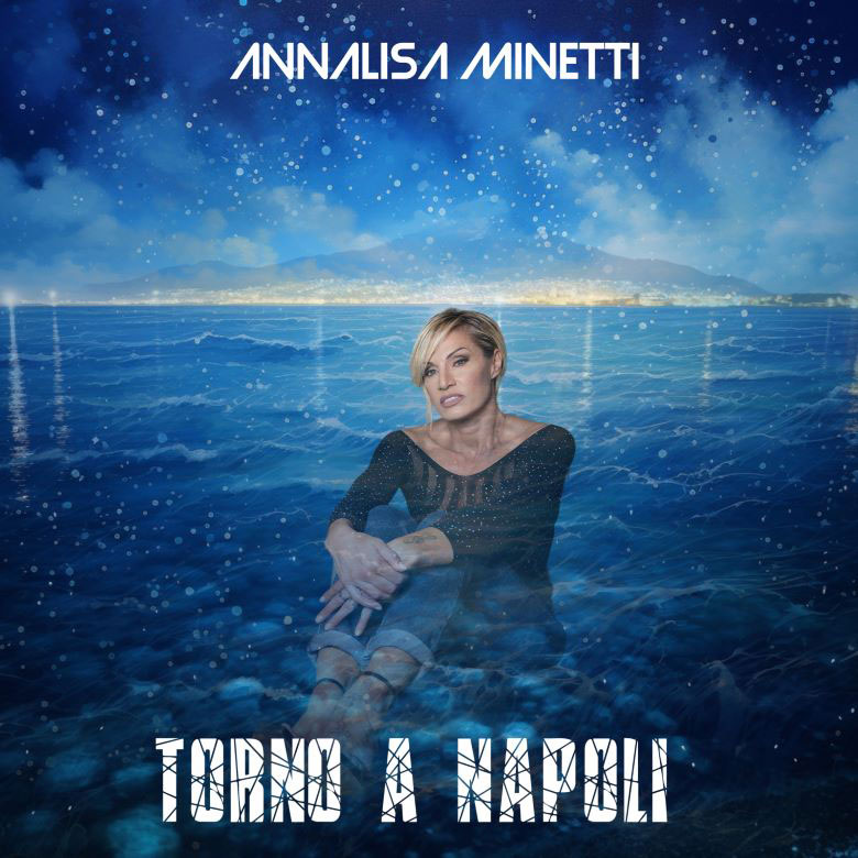 Fuori il video di “Torno a Napoli” il nuovo inedito di Annalisa Minetti - Radio  Subasio
